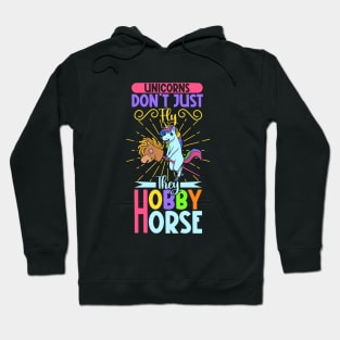 Unicorns don't just fly they Hobby Horse Hoodie